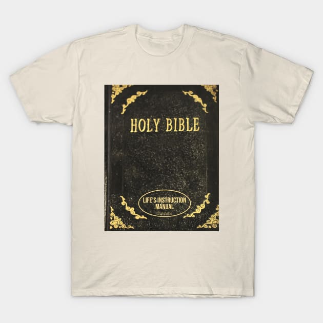 Holy Bible Life's Instruction Manual Translation Religious T-Shirt by Shell Photo & Design